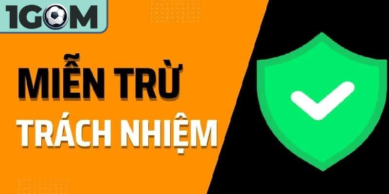 Miễn trừ trách nhiệm là một cơ chế riêng biệt cần tuân thủ